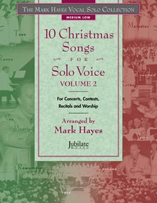 The Mark Hayes Vocal Solo Collection: 10 Christmas Songs for Solo Voice, Volume 2 (Medium Low) - Book & MP3