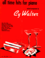 All Time Hits for Piano - Stylized Arrangements by Cy Walter