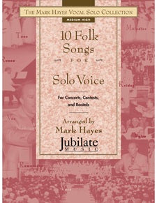 The Mark Hayes Vocal Solo Collection: 10 Folk Songs for Solo Voice (Medium High) - Book & MP3