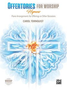 Offertories for Worship: Hymns: Piano Arrangements for Offerings or Other Occasions