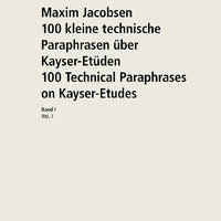 100 Short Technical Paraphrases on Kayser's Etudes