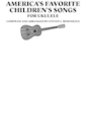 America's Favorite Children's Songs for Ukulele