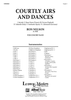 Courtly Airs and Dances - Full Score