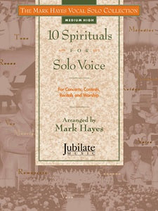 The Mark Hayes Vocal Solo Collection: 10 Spirituals for Solo Voice (Medium High) - Book & MP3