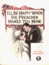 I'll Be Happy When the Preacher Makes You Mine