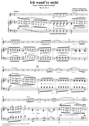 Lieder und Gesänge, Op. 51, No. 3, "Ich wand're nicht" (wherefore should I wander?), - Piano