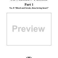 St. Matthew Passion: Part I, No. 8, "Bleed and break, thou loving heart"