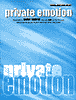Private Emotion