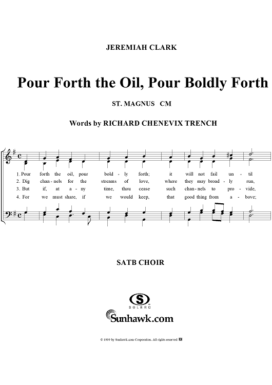 Pour Forth the Oil, Pour Boldly Forth