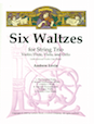 Six Waltzes for String Trio
