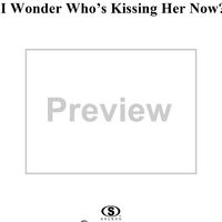 I Wonder Who's Kissing Her Now?