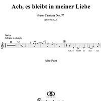"Ach, es bleibt in meiner Liebe", Aria, No. 5 from Cantata No. 77: "Du sollst Gott, deinen Herren, lieben" - Alto