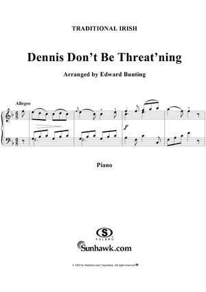 Dennis Don't Be Threat'ning