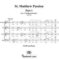 St. Matthew Passion: Part I, No. 3, "O Blessed Jesu"