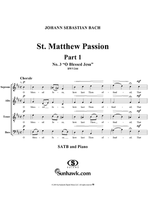 St. Matthew Passion: Part I, No. 3, "O Blessed Jesu"
