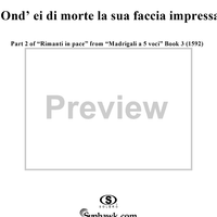 Ond'ei di morte la sua faccia impressa - Part 2 of "Rimanti in pace" from "Madrigali à 5 voci" Book 3 (1592) - SV74