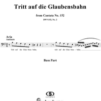 "Tritt auf die Glaubensbahn", Aria, No. 2 from Cantata No. 152: "Tritt auf die Glaubensbahn" - Bass