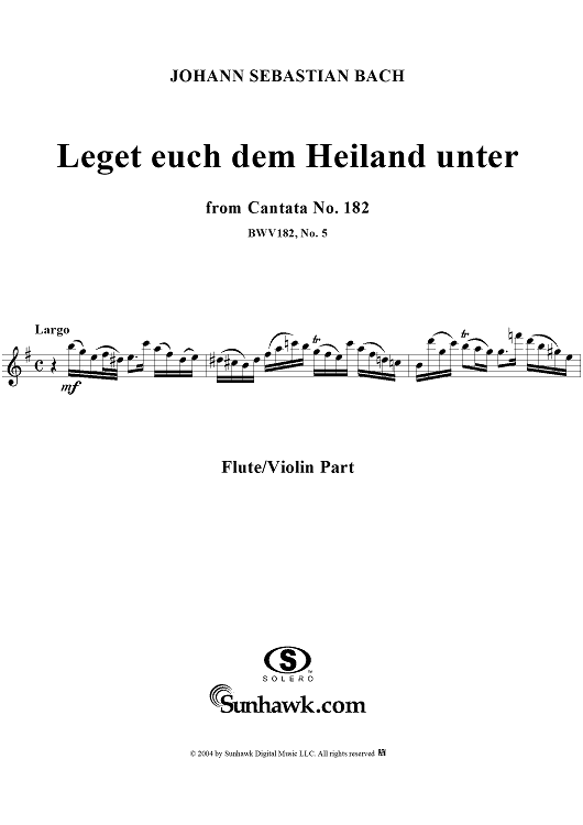"Leget euch dem Heiland unter", Aria, No. 5 from Cantata No. 182: "Himmelskönig, sei willkommen" - Flute