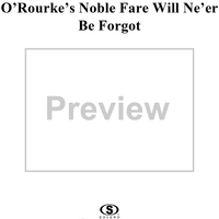 O'Rourke's Noble Fare Will Ne'er Be Forgot