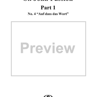 St. John Passion: Part I, No. 4, "Auf dass das Wort"