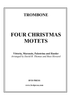 Four Christmas Motets - Trombone