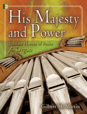 His Majesty and Power - Jubilant Hymns of Praise for Organ