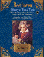 Beethoven Library of Piano Works Volume III: Bagatelles, Sonatinas, Piano Pieces and Variations