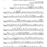 Two Madrigals, Vol. 2 - from Morley's "First Book of Madrigals to 4 Voices" (1594) - Trombone 1