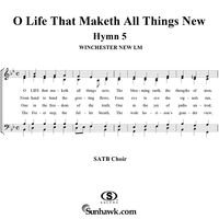 O Life That Maketh All Things New