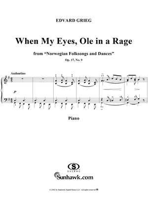 Norwegian Folksongs and Dances Op.17 No.9, When My Eyes, Ole in a rage