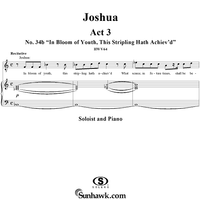 Joshua, Act 3, No. 34b: "In bloom of youth, this stripling hath achiev'd"