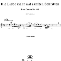 "Die Liebe zieht mit sanften Schritten", Aria, No. 2 from Cantata No. 36/1: "Schwingt freudig euch empor" - Tenor