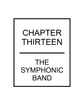 Chapter 13: The Symphonic Band, Part 1