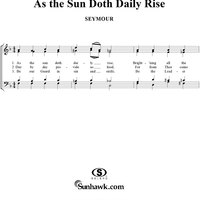 As the Sun Doth Daily Rise