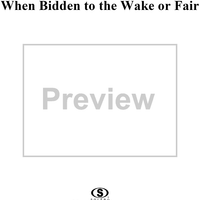 When bidden to the wake or fair