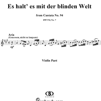 "Es halt' es mit der blinden Welt", Aria, No. 7 from Cantata No. 94: "Was frag' ich nach der Welt" - Violin