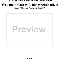 Chorale Preludes, Part II, Vom Kreuz und Leiden, 13. Was mein Gott will, das g'scheh allzeit