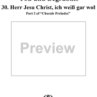 Chorale Preludes, Part II, Tod und Begräbnis, 30. Herr Jesu Christ, ich weiß gar wohl