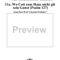 Chorale Preludes, Part II, Vom häuslichen Stande, 11a. Wo Gott zum Haus nicht gibt sein Gunst (Psalm 127)