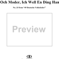 Och Moder, ich well en ding han - No. 33 from "49 Deutsche Volkslieder"  WoO 33