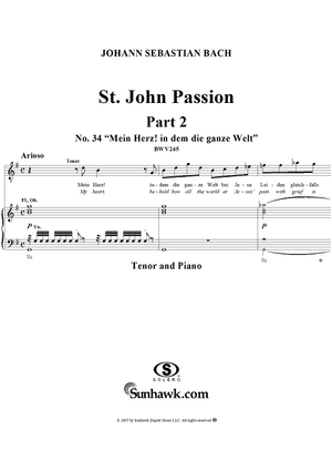 St. John Passion: Part II, No. 34, "Mein Herz! in dem die ganze Welt"