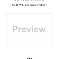 St. John Passion: Part I, No. 13, "Ach, mein Sinn, wo willt du"
