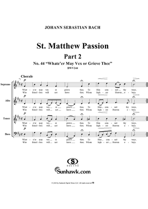St. Matthew Passion: Part II, No. 44, "Whate'er May Vex or Grieve Thee"