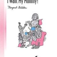 I Want My Mummy!