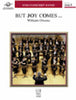 But Joy Comes … - Score