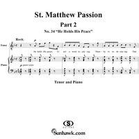 St. Matthew Passion: Part II, No. 34, "He Holds His Peace"