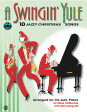 A Swingin' Yule:  Ten Jazzy Christmas Songs