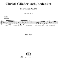 "Christi Glieder, ach, bedenket", Aria, No. 5 from Cantata No. 132: "Bereitet die Wege, bereitet die Bahn" - Alto