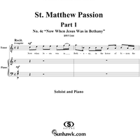 St. Matthew Passion: Part I, No. 4c, "Now When Jesus Was in Bethany"