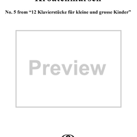 Kroatenmarsch, No. 5 from "12 Klavierstücke für kleine und grosse Kinder" (Op. 85)